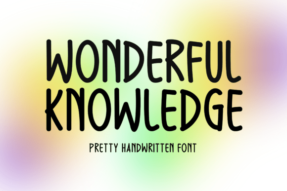 Wonderful Knowledge: A Handwritten Typeface for Modern Editorial Design